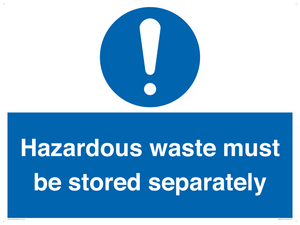 Hazardous Waste Must Be Stored Separately Sign